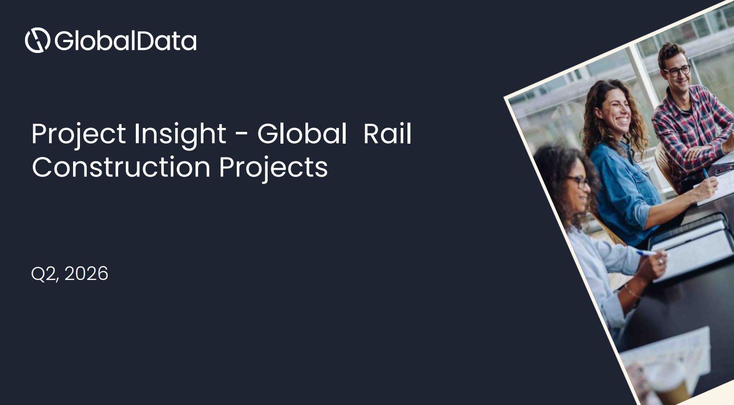 Project Insight: Global Rail Construction Projects (Q2 2026) standard reports