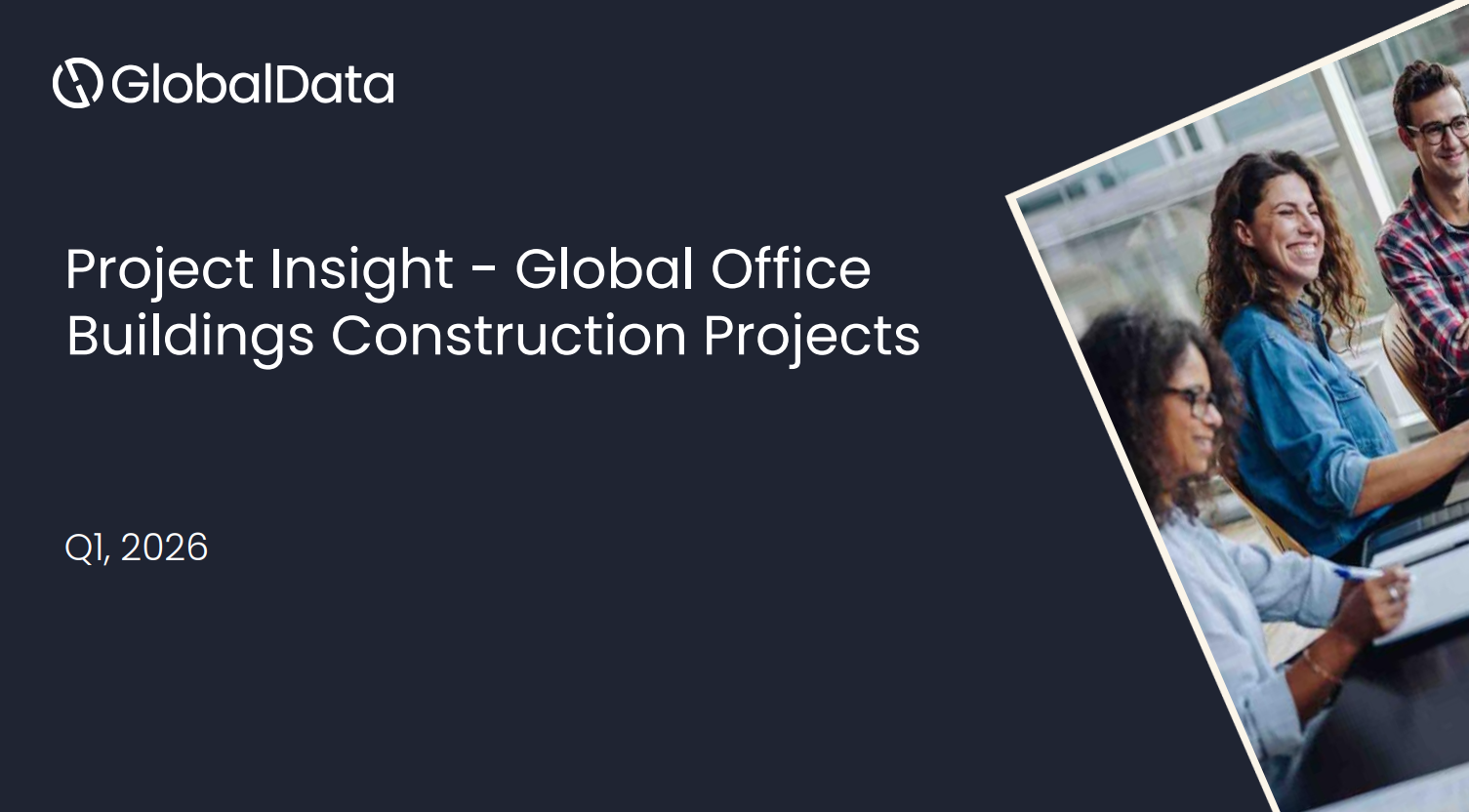 Project Insight: Global Office Buildings Construction Projects (Q1 2026) standard reports